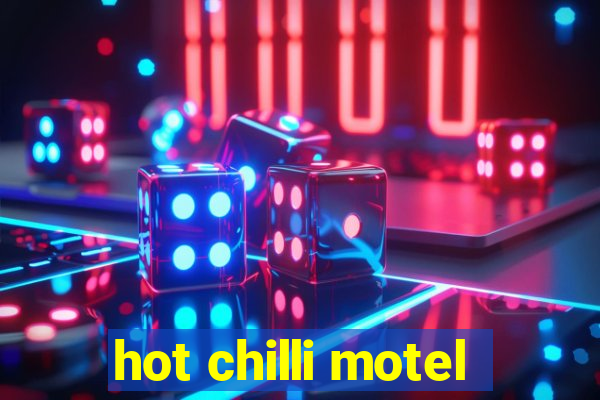 hot chilli motel